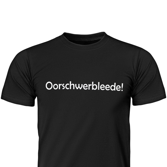 T-Shirt " Oorschwerbleede "